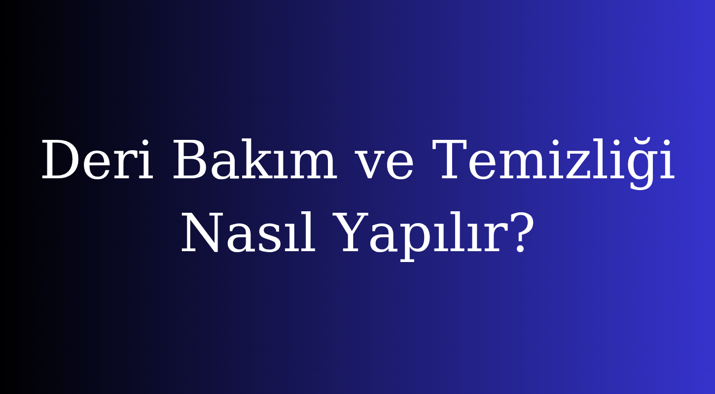 Deri Bakımı