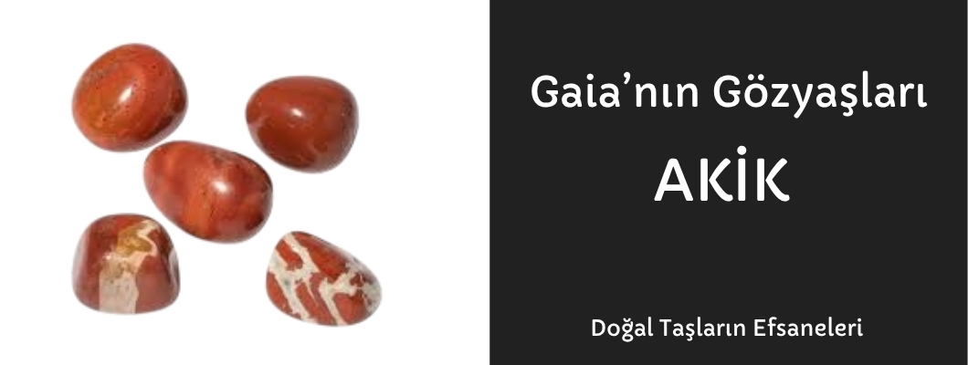Gaia'nın Gözyaşları - Akik