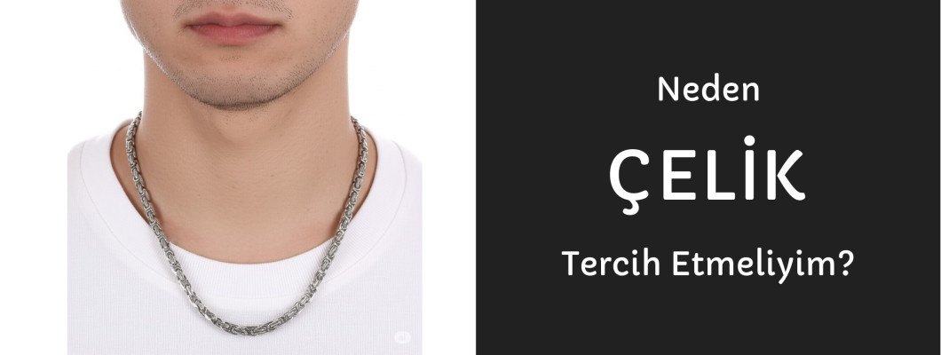 Neden Çelik Takı Tercih Etmeliyim?